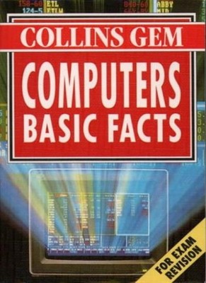 Computers Basic Facts (Collins Gem) By B. Samways, T. Byrne-Jone