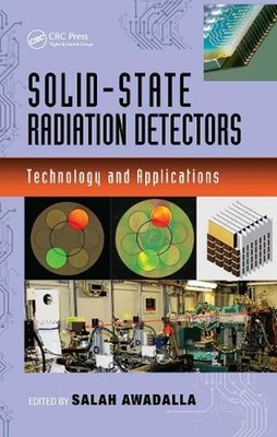 Solid-State Radiation Detectors: Technology and Applications by Salah Awadalla (