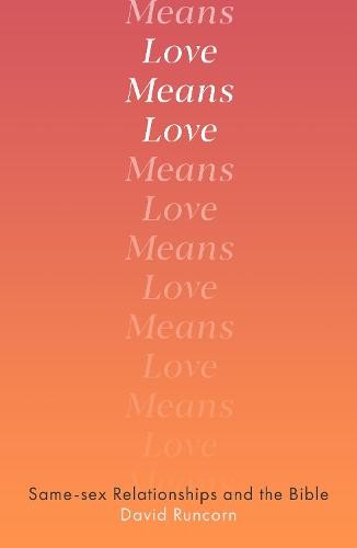 Love Means Love – Same–sex Relationships and the Bible Runcorn Paperback SPCK