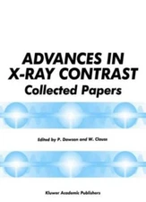 Advances in X-Ray Contrast : Collected Papers, Dawson, Clauss 9780792387411-,