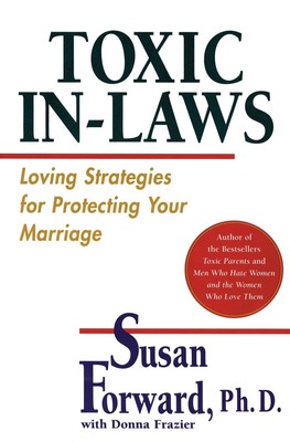 Toxic In-Laws: Loving Strategies for Protecting Your Marriage   Effective ...