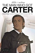 The Man Who Got Carter: Michael Klinger, Indepe. Spicer, McKenna*#