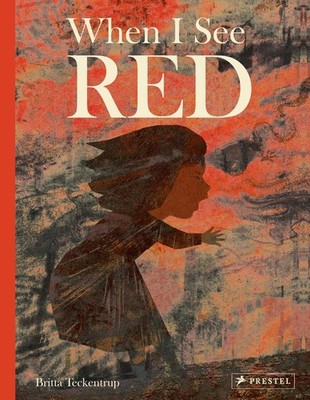 When I See Red, Teckentrup, Britta, Excellent Book