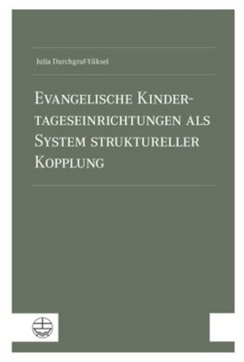 Evangelische Kindertageseinrichtungen als System struktureller Kopplung Jul