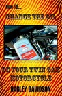 How to Change the Oil on Your Twin Cam Harley Davidson Motorcycle by James Russe