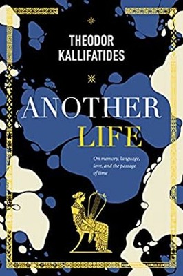 Another Life : On Memory, Language, Love, and the Passage of Time