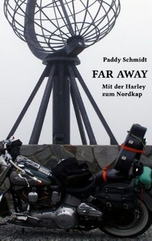 Far Away: Mit der Harley zum Nordkap von Schmidt, Paddy | Buch | Zustand gut