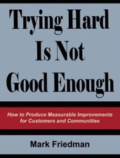 Trying Hard Is Not Good Enough By Mark Friedman