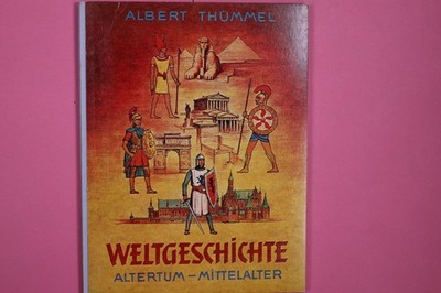 205796 Dr. Albert Thümmel WELTGESCHICHTE, BAND I Altertum Mittelalter HC