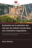 Henry Olwenyi | ÉValuation De La Pollution Des Sols Par Les MéTaux Lourds...