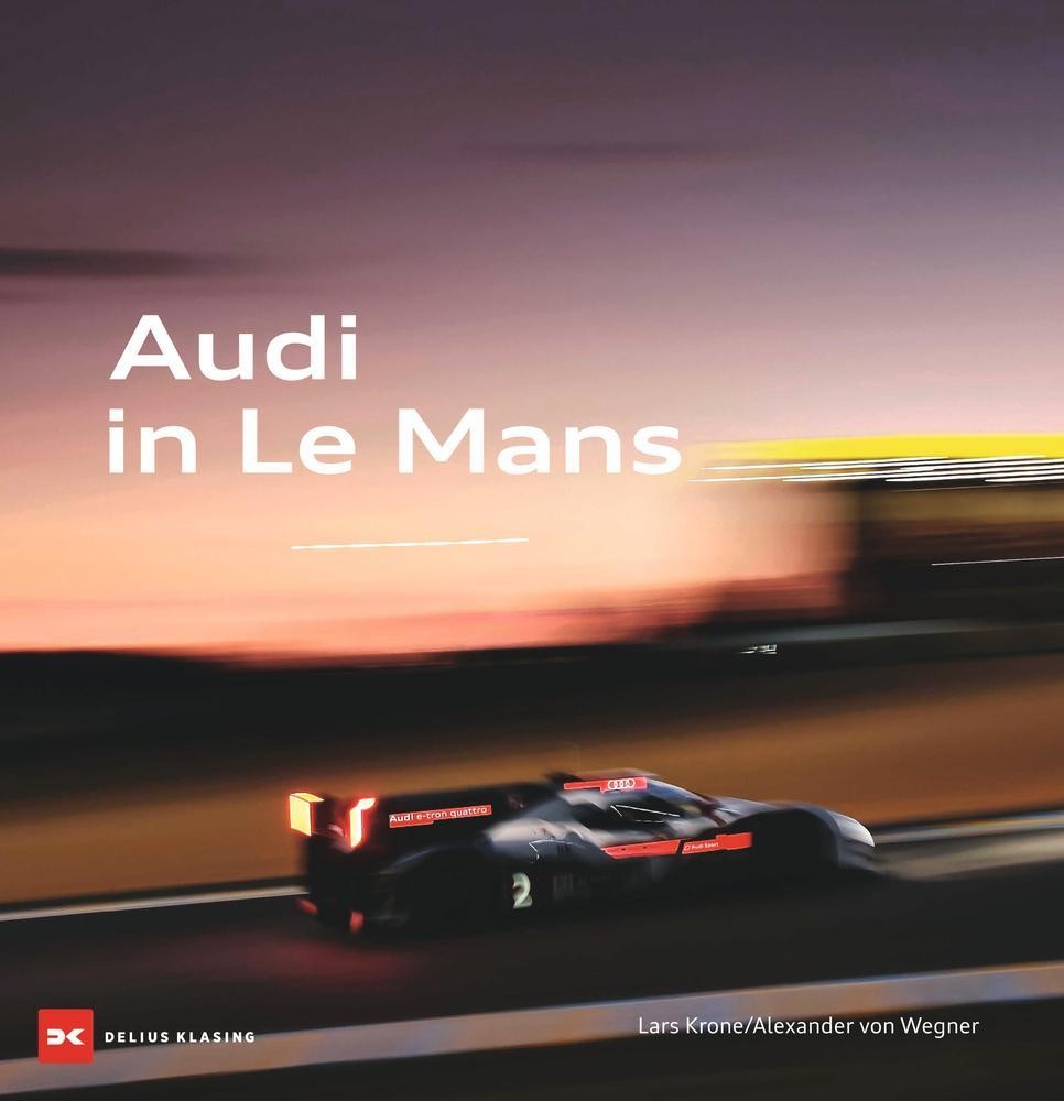 Audi in Le Mans Alexander von Wegner