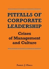 Francis J Clauss Pitfalls of Corporate Leadership (Paperback) (UK IMPORT)