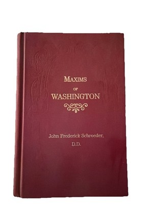 Maxims of Washington by John Frederick Schroeder