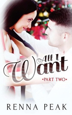 All I Want - Part Two by Renna Peak (English) Paperback Book