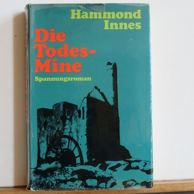 Hammond Innes: Die Todes-Mine - Spannungsroman
