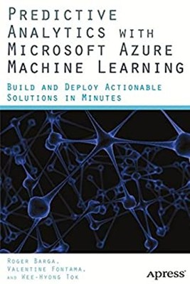 Predictive Analytics with Microsoft Azure Machine Learning : Buil