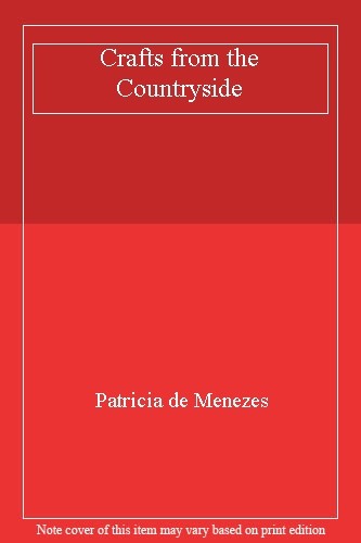 Crafts from the Countryside By Patricia de Menezes. 0600321991