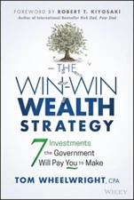 The Win-Win Wealth Strategy: 7 Investments the Government Will Pay You to Make