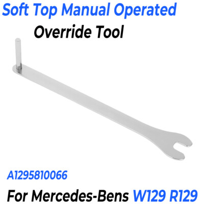 For Mercedes W129 R129 Soft Top Hand Manual Operated Override Tool A1295810066