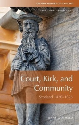 Jenny Wormald Court, Kirk, and Community (Taschenbuch) New History of Scotland