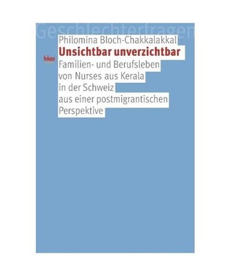 Unsichtbar unverzichtbar: Familien- und Berufsleben von Nurses aus Kerala in der