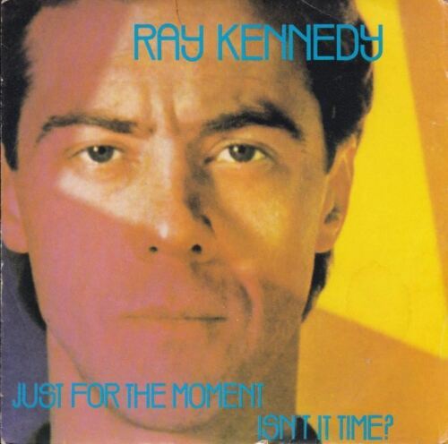 Just For The Moment/ Isn't It Time 7" : Ray Kennedy - Foto 1 di 1