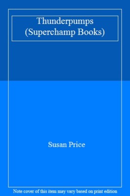 Thunderpumps (Superchamp Books) By Susan Price
