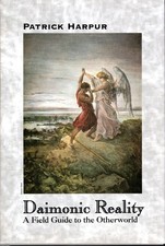 Daimonic Reality: A Field Guide to the Otherworld by Patrick Harpur (2003 HB)