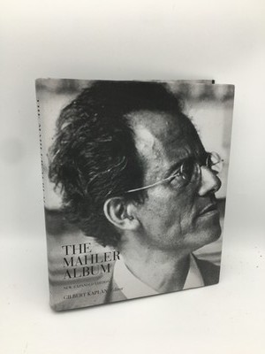 The Mahler Album: New Expanded Edition Kaplan, Gilbert 9780810998339 Harry N. Ab