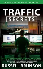 Traffic Secrets: The Underground Playbook for Filling Your Websites and...