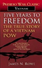 Five Years to Freedom: The True Story of a Vietnam POW By Rowe, James N. - GOOD