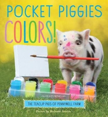 Pocket Piggies Colors!: Featuring the Teacup Pigs of Pennywell Farm - VERY GOOD