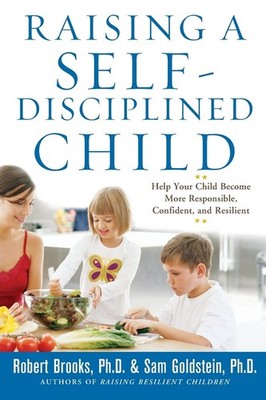 Raising a Self-Disciplined Child: Help Your Child Become More Responsible, C...