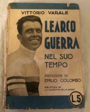CYCLING -Libro " LEARCO GUERRA nel suo tempo" 1932 di Vittorio Varale 