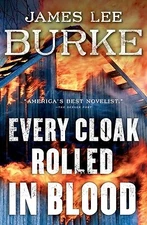 Every Cloak Rolled in Blood by Burke, James Lee