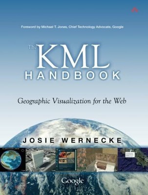 The KML Handbook: Geographic Visualization for Buch Addison-Wesley Professional