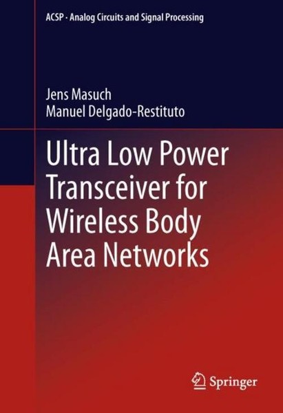 Ultra Low Power Transceiver For Wireless Body Area Networks Jens Masuch-image