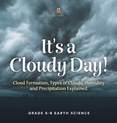 It's a Cloudy Day! Cloud Formation, Types of Clouds, Humi (Hardback) (UK IMPORT)