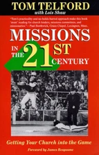 Missions in the Twenty-First Century : Getting Your Church into t