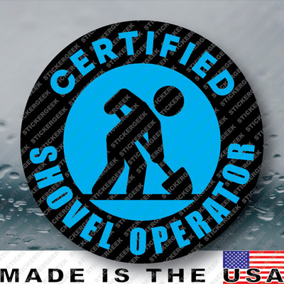 CERTIFIED Shovel Operator Blue Collar Hard Hat Helmet Gag Prank Joke Sticker 2IN