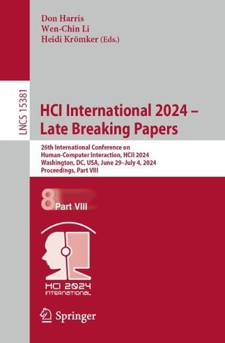 HCI International 2024  Late Breaking Papers by Don Harris, ... - 9783031768231