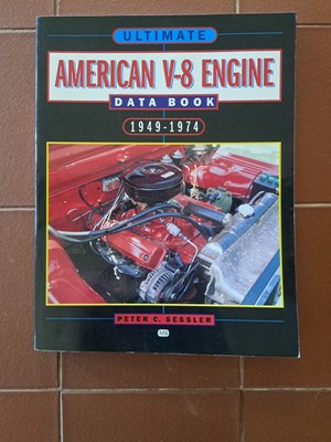 Ultimate American V-8 Engine Data Book 1949-74 by Peter C. Sessler