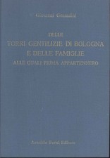 Delle torri gentilizie di Bologna e delle famiglie alle quali prima appartennero