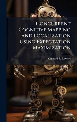 Concurrent Cognitive Mapping and Localization Using Expectation Maximization by