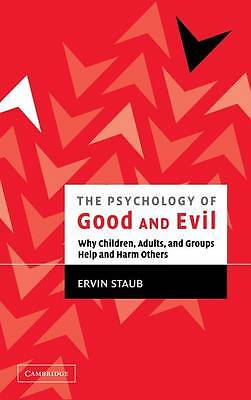 The Psychology of Good and Evil Staub Hardback Cambridge University Press