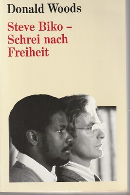 Donald Woods: Steve Biko - Schrei nach Freiheit