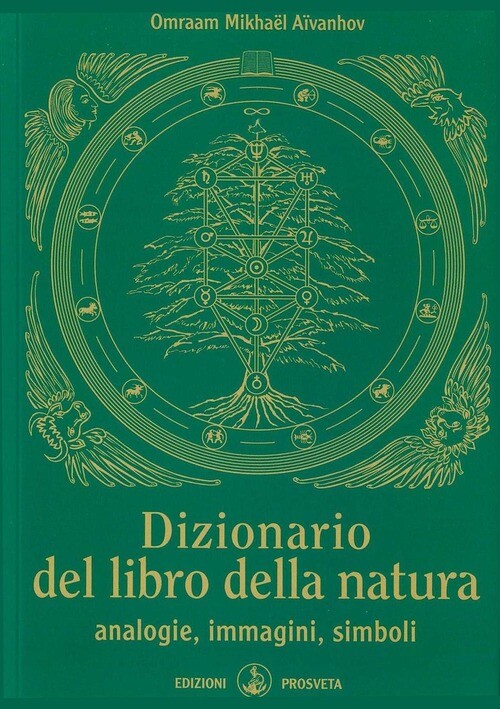 Dizionario Del Libro Della Natura. Analogie, Immagini, Simboli Omraam Mikhael