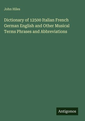 John Hiles | Dictionary of 12500 Italian French German English and Other...