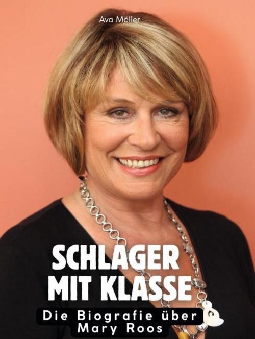 Die Biografie über Mary Roos Ava Möller