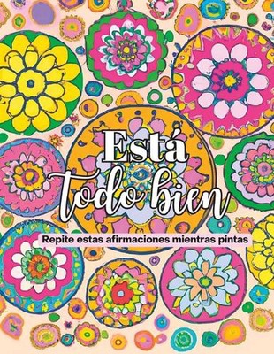 Est todo bien: Repite estas afirmaciones mientras pintas by Flor Pag?s Paperback